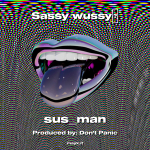 Sassy wussy