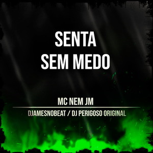 SENTA SEM MEDO