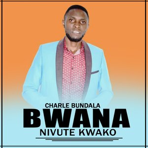 Bwana Nivute Kwako