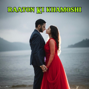 RAATON KI KHAMOSHI