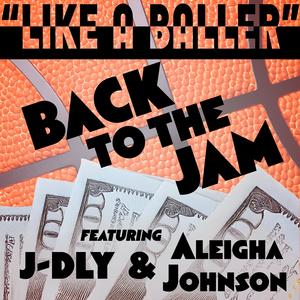 Like a Baller (feat. J-DLY & Aleigha Johnson)