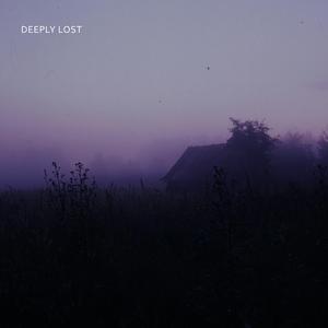Deeply Lost