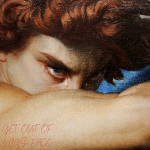 Get out of Wig's Face