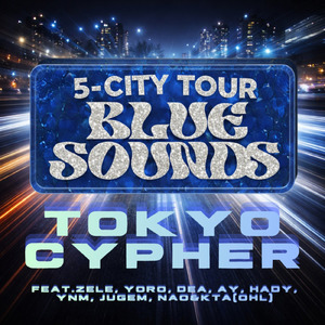 TOKYO CYPHER (feat. ZELE, YORO, DEA, 安藤優, HADY, YNM, JUGEM, NAO & KTA)