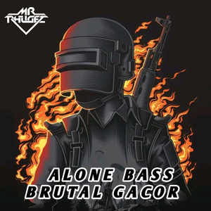 Alone Gacor (Bass Brutal)