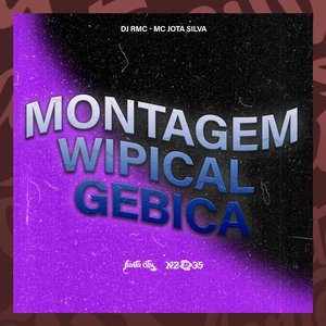 Montagem Wipical Gebica (feat. Mc Jota Silva)