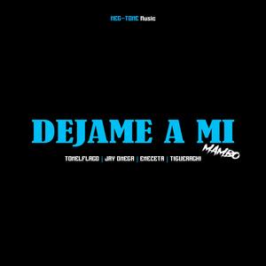Dejame A Mi (feat. Jay Omega, Enezeta & Tiguerachi)
