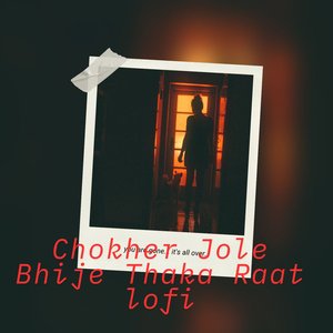 Chokher Jole Bhije Thaka Raat lofi