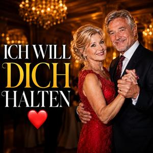 Ich will dich halten, meine Liebe | Gefühlvoller deutscher Schlager