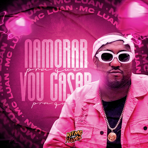 Namorar pra Quê? Vou Casar pra Quê?