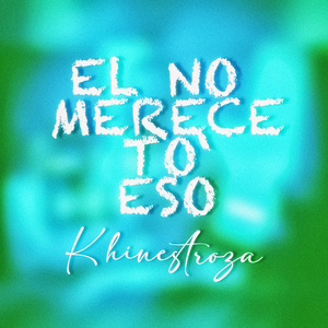 El No Merece To‘ Eso