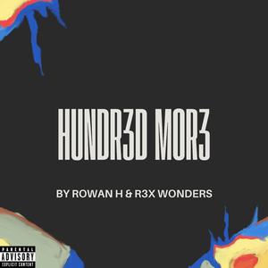 Hundr3d Mor3 (feat. R3x Wonders)