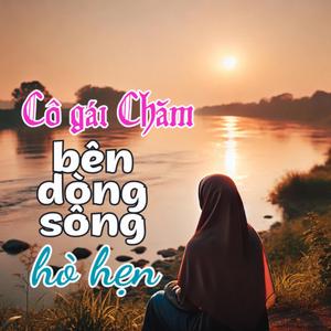 Kamei Cam taphia kraong aia paguen (Cô gái Chăm bên dòng sông hò hẹn)