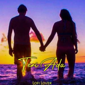 Teri Ada (Slowed+Reverb) Mohit Chauhan & Saumya Upadhayay