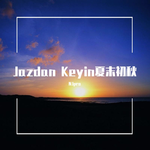 Jazdan keyin夏末初秋