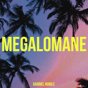 MEGALOMANE