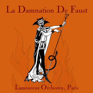 La Damnation de Faust, Legende dramatique, Op. 24, Pt. 4