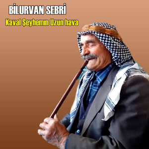 Kaval Şeyhemın Uzun hava