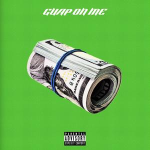 Guap On Me