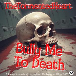 Bully Me To Death