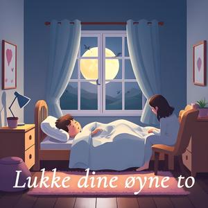 Lukke dine øyne to