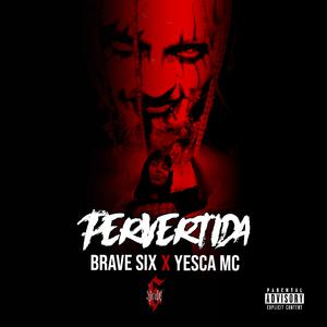 PERVERTIDA (feat. YESCA MC)
