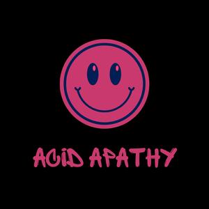 Acid Apathy