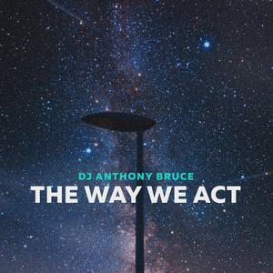 The Way We Act