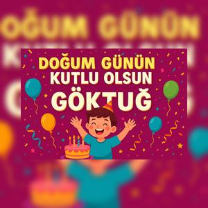 Doğum Günün Kutlu Olsun Göktuğ - Mutlu Doğum Günü Şarkısı