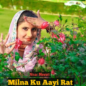 Milna Ku Aayi Rat