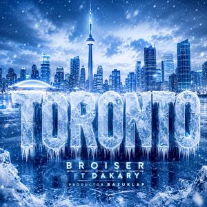 Toronto (feat. Dakary & Bazuklap)