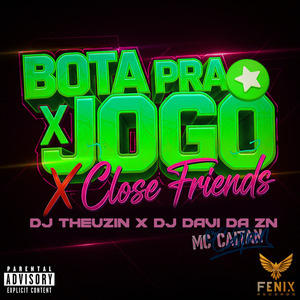 Bota Pra Jogo X Close Friends