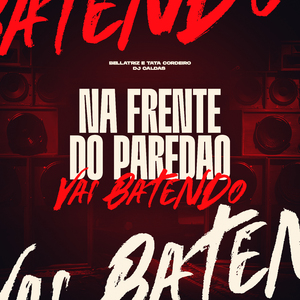 Na Frente do Paredao Vai Batendo