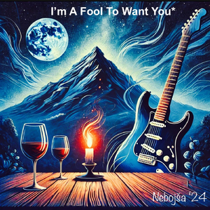 I'm a Fool to Want You
