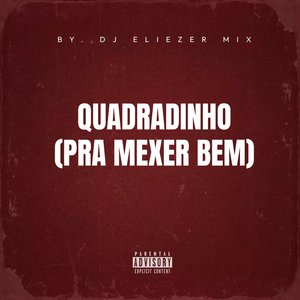Quadradinho (Pra Mexer Bem)