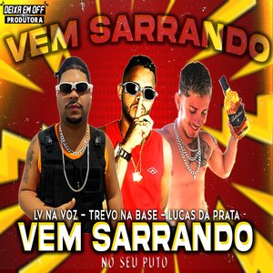 Vem Sarrando no Seu Puto