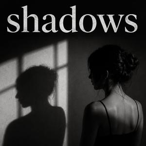 SHADOWS
