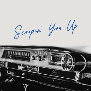 Scoopin' You Up