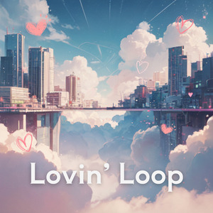 Lovin’ Loop