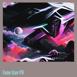 Fame Gam Ph