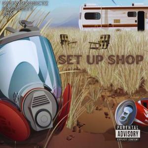 Set Up Shop (feat. 40k & Mksheisty)
