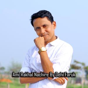 Ami Rakhal Nachire
