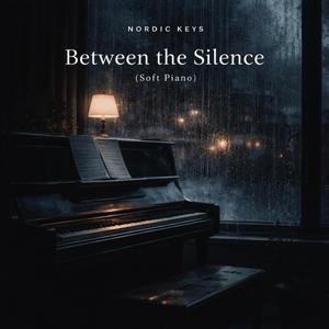 Between the Silence (Soft Piano)
