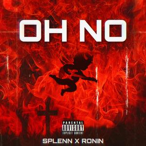 Oh no! (feat. Ronin)