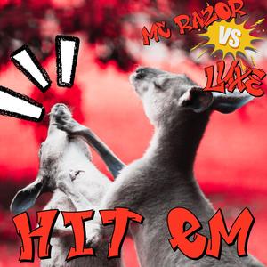 Hit 'em (feat. M.C. Razor & Luxe)