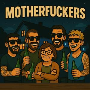 Mother****ers