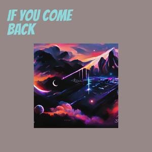 If You Come Back