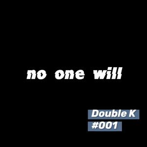 no one will