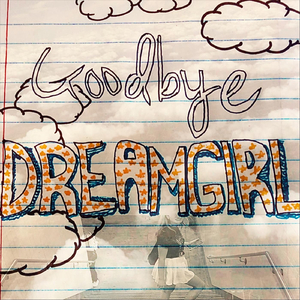 Goodbye Dreamgirl