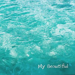 My beautiful (翻自 Davin大文/小郭雨儿）（翻自 Davin大文）